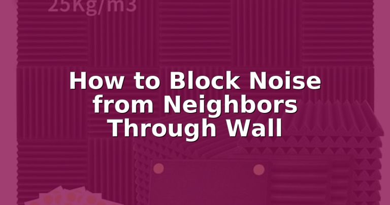 How to Block Noise from Neighbors Through Wall