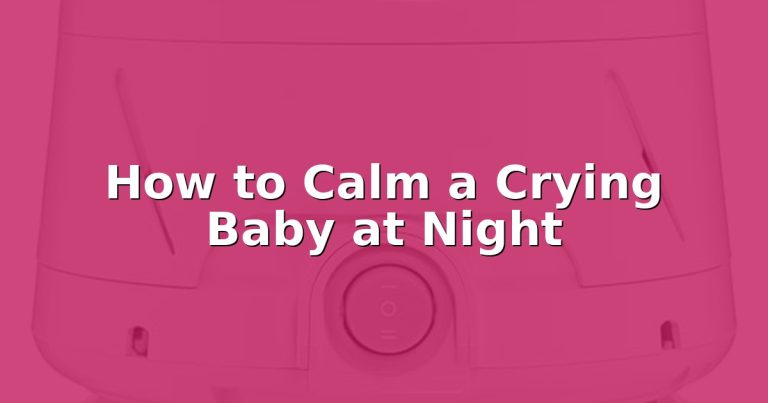 How to Calm a Crying Baby at Night