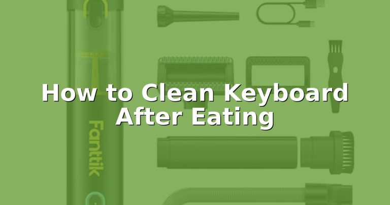 How to Clean Keyboard After Eating