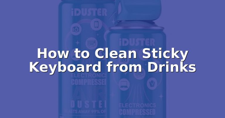 How to Clean Sticky Keyboard from Drinks