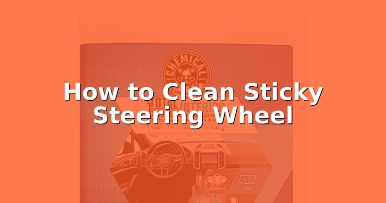 How to Clean Sticky Steering Wheel