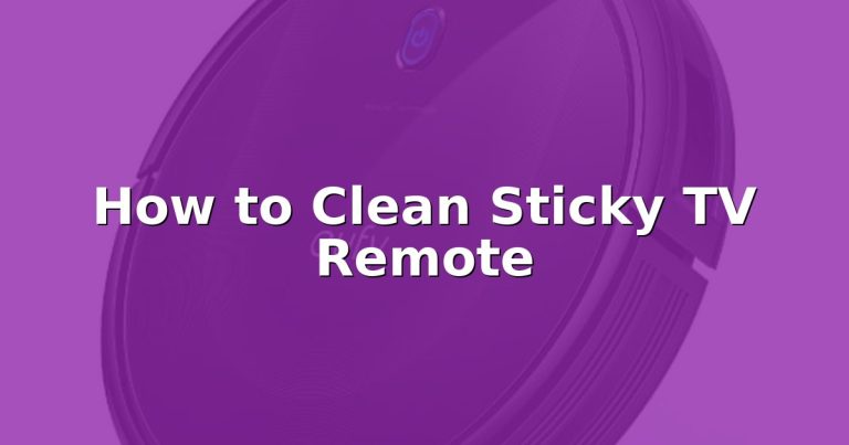 How to Clean Sticky TV Remote