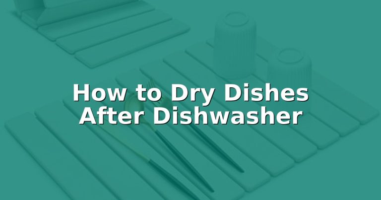 How to Dry Dishes After Dishwasher