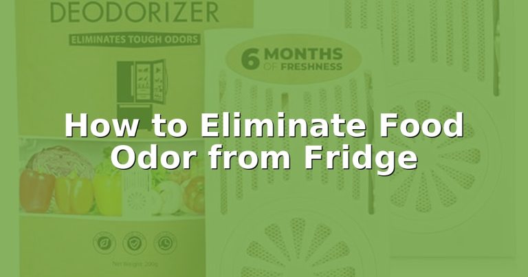 How to Eliminate Food Odor from Fridge