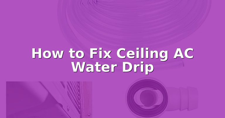 How to Fix Ceiling AC Water Drip
