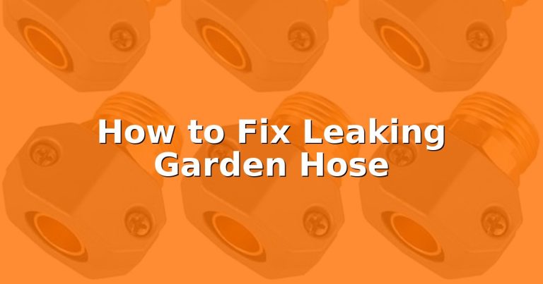 How to Fix Leaking Garden Hose