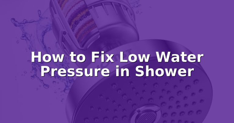 How to Fix Low Water Pressure in Shower