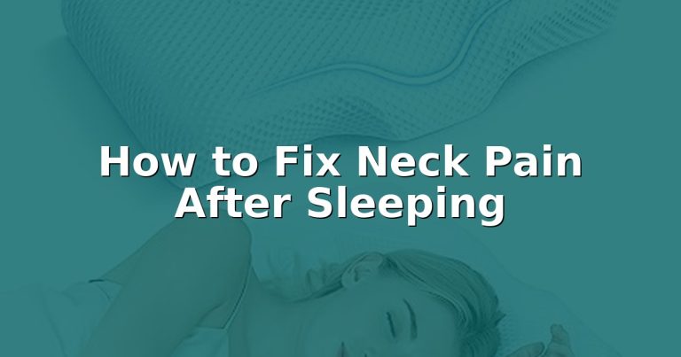 How to Fix Neck Pain After Sleeping