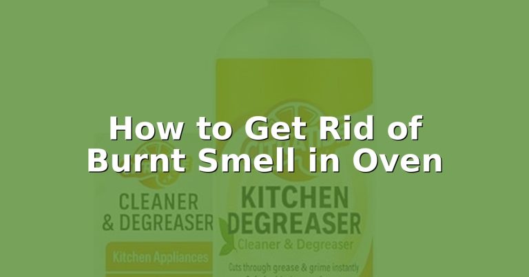 How to Get Rid of Burnt Smell in Oven