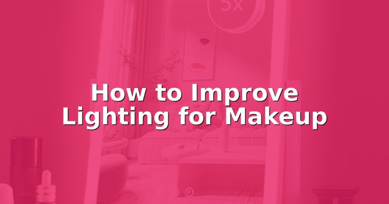 How to Improve Lighting for Makeup