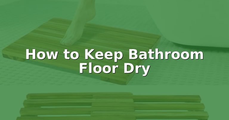 How to Keep Bathroom Floor Dry