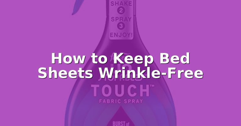 How to Keep Bed Sheets Wrinkle-Free