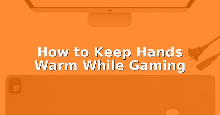 How to Keep Hands Warm While Gaming