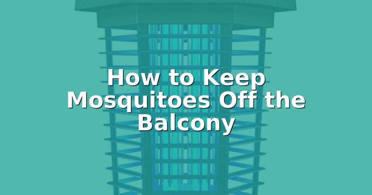 How to Keep Mosquitoes Off the Balcony