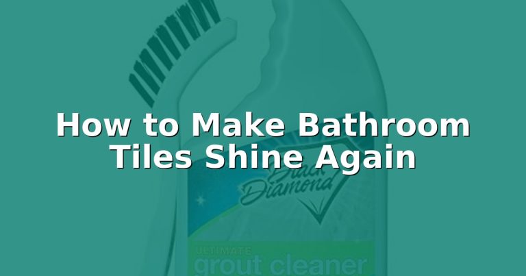 How to Make Bathroom Tiles Shine Again