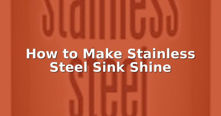 How to Make Stainless Steel Sink Shine
