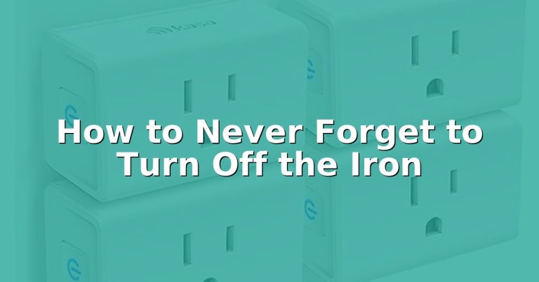 How to Never Forget to Turn Off the Iron