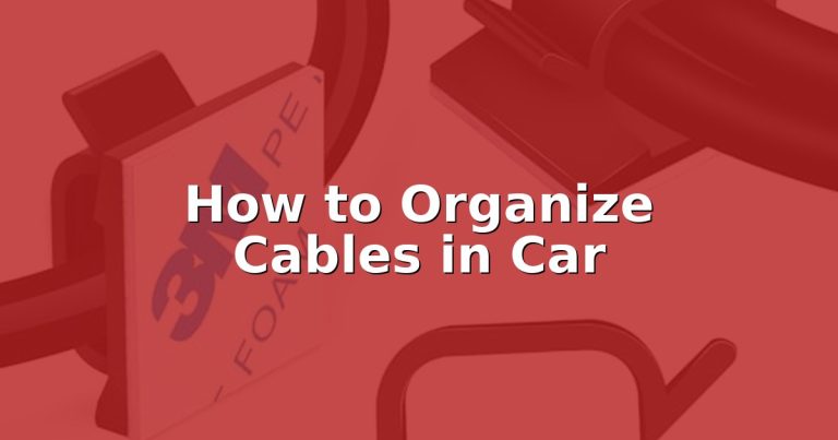 How to Organize Cables in Car