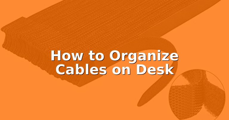 How to Organize Cables on Desk