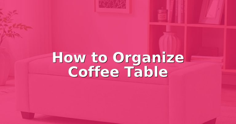 How to Organize Coffee Table