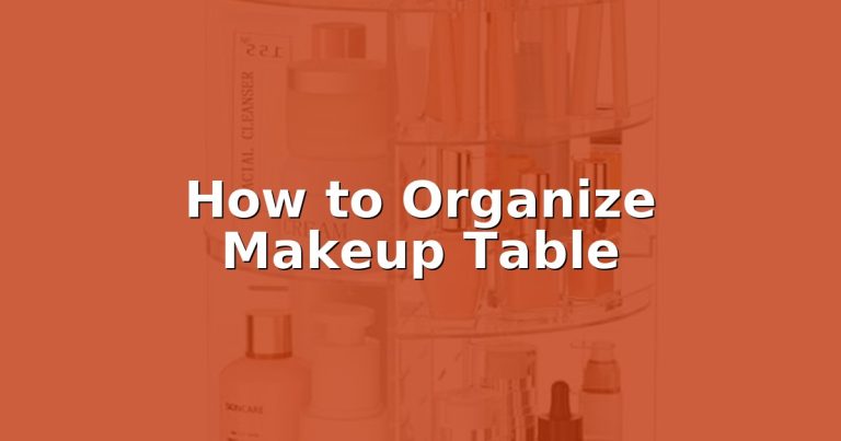 How to Organize Makeup Table