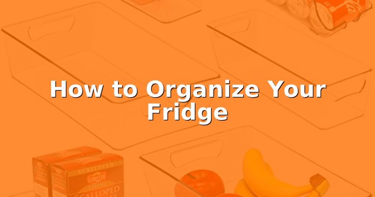 How to Organize Your Fridge