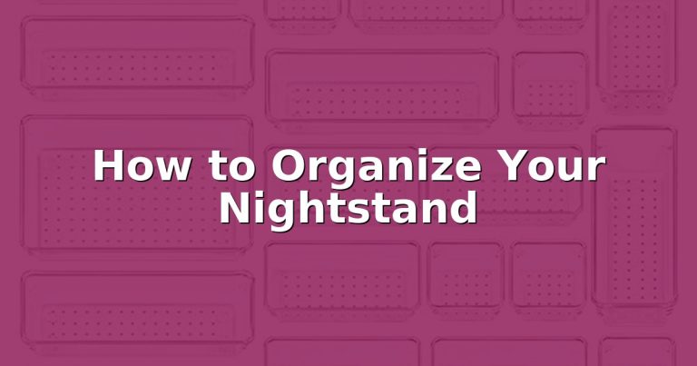 How to Organize Your Nightstand