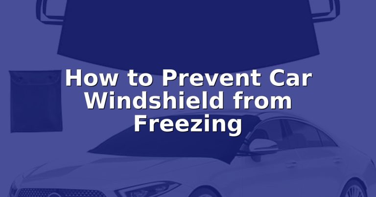 How to Prevent Car Windshield from Freezing