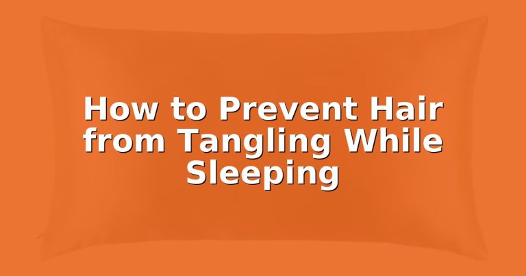 How to Prevent Hair from Tangling While Sleeping
