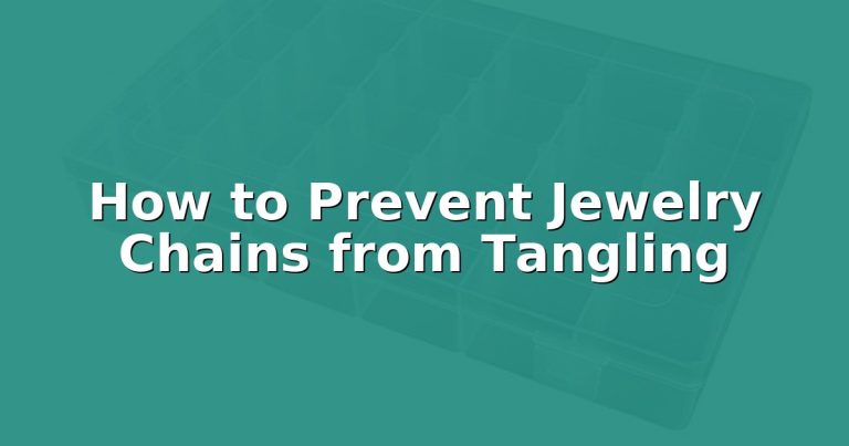 How to Prevent Jewelry Chains from Tangling
