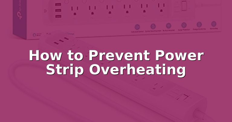 How to Prevent Power Strip Overheating