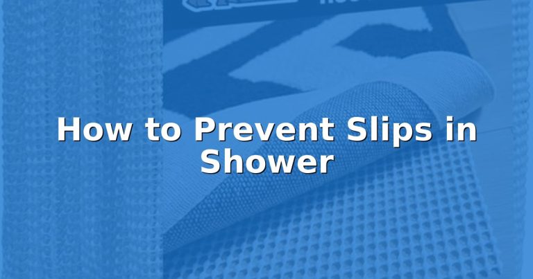 How to Prevent Slips in Shower