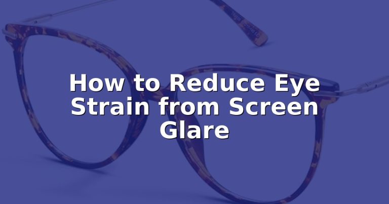 How to Reduce Eye Strain from Screen Glare