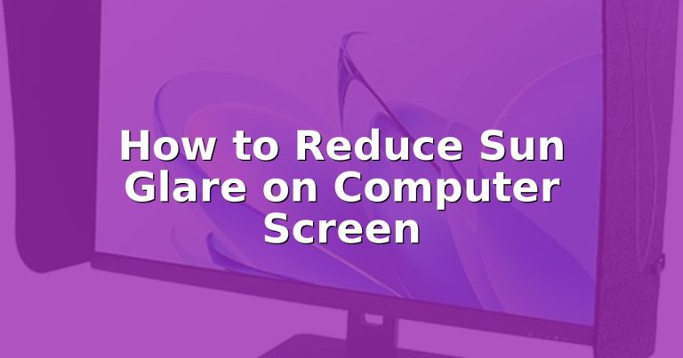 How to Reduce Sun Glare on Computer Screen
