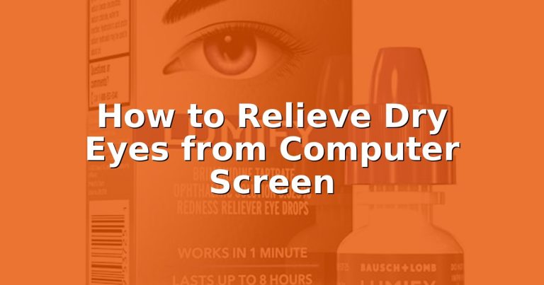 How to Relieve Dry Eyes from Computer Screen