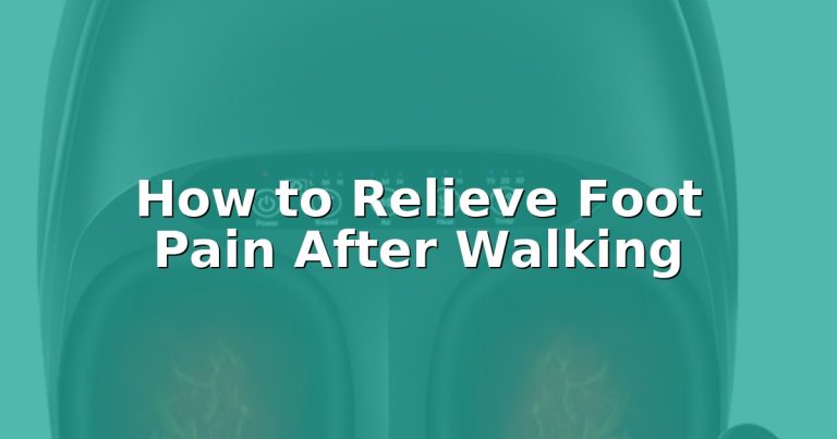 How to Relieve Foot Pain After Walking
