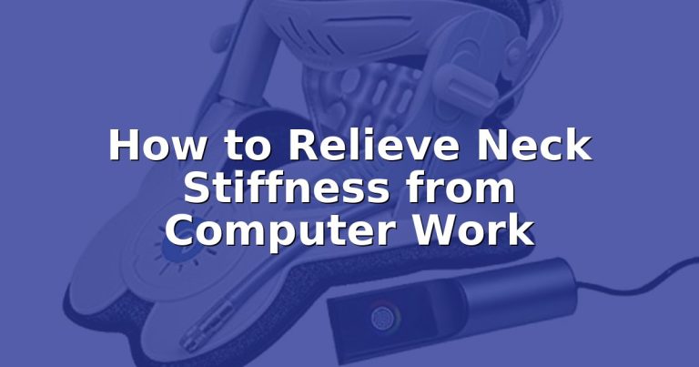 How to Relieve Neck Stiffness from Computer Work