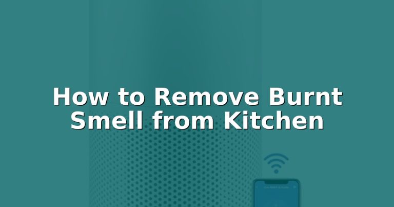 How to Remove Burnt Smell from Kitchen