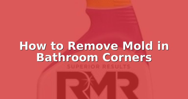How to Remove Mold in Bathroom Corners