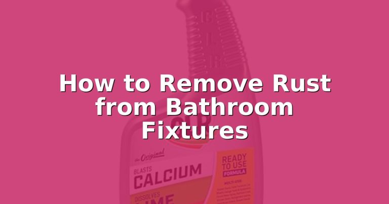 How to Remove Rust from Bathroom Fixtures