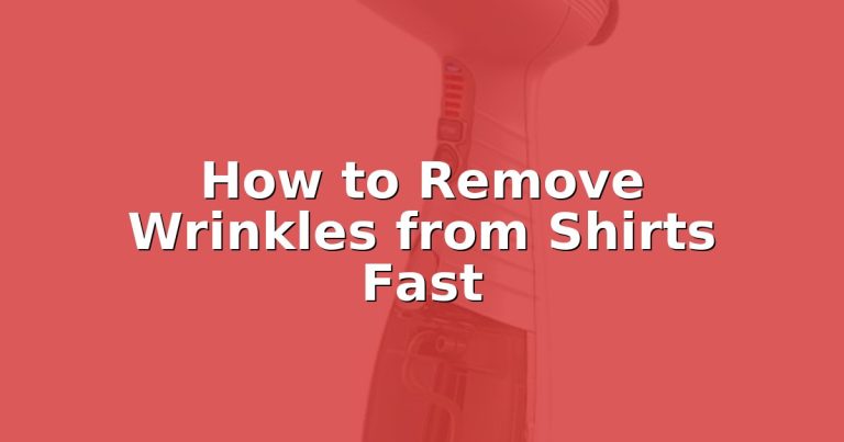 How to Remove Wrinkles from Shirts Fast