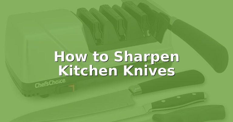 How to Sharpen Kitchen Knives