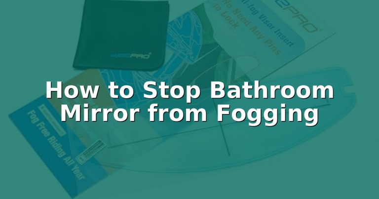 How to Stop Bathroom Mirror from Fogging