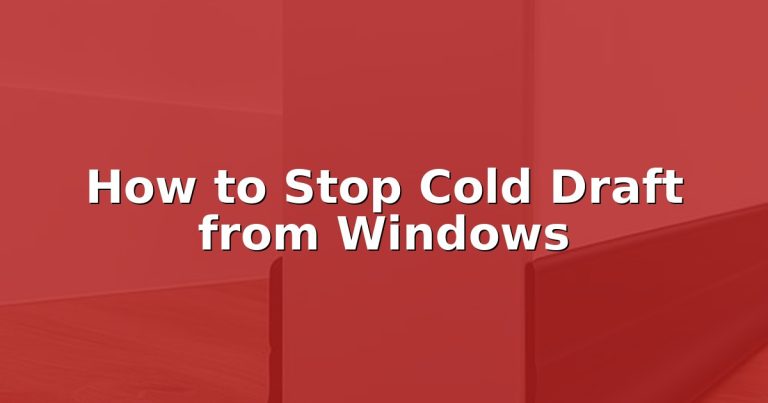 How to Stop Cold Draft from Windows