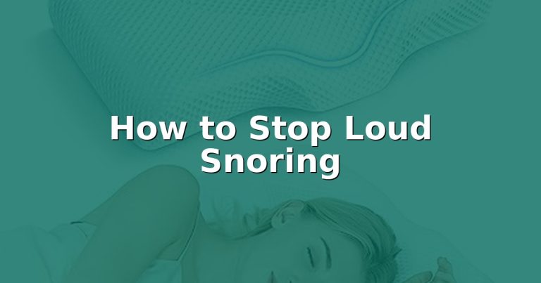 How to Stop Loud Snoring
